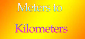 How to Convert Meters to Kilometers.